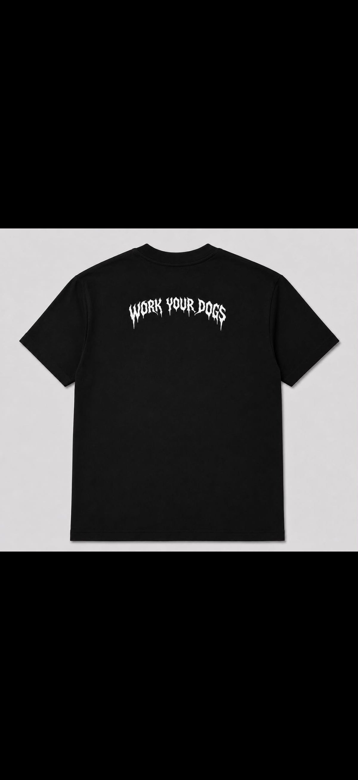 Work Your Dogs Tee